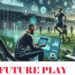 FUTURE PLAY