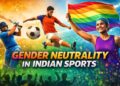 Beyond the Binary: The Evolving Story of Gender Neutrality in Indian Sports