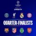 Champions League Quarterfinal Line-up Finalised; Road to Budapest Intensifies