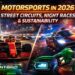 Motorsports Shift Towards Street Circuits and Night Races