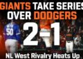 San Francisco Giants Take Series Lead Over Dodgers in Intense NL West Showdown