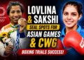 Lovlina Borgohain, Sakshi Chaudhary Seal Asian Games and CWG Berths at Boxing Trials