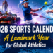 2026 Sports Calendar Promises Landmark Year for Global Athletics